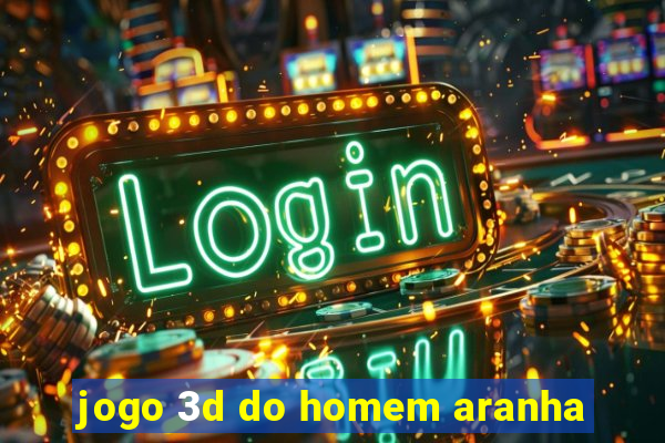 jogo 3d do homem aranha