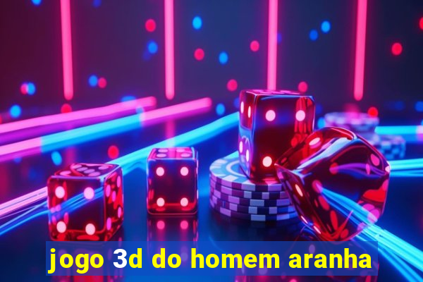 jogo 3d do homem aranha