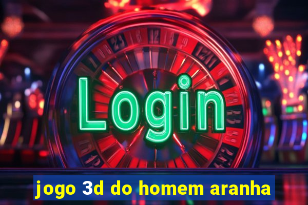 jogo 3d do homem aranha