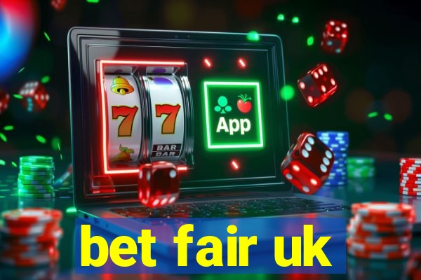 bet fair uk