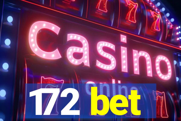 172 bet