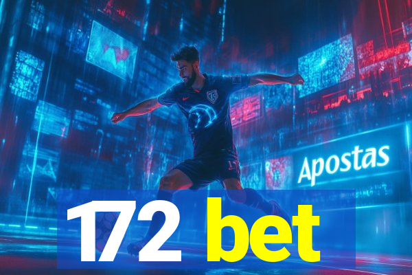 172 bet