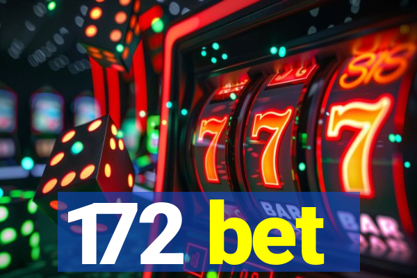 172 bet