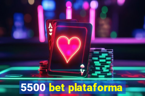 5500 bet plataforma