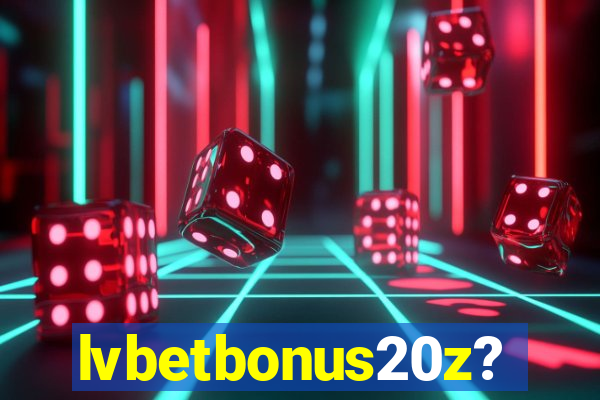 lvbetbonus20z?