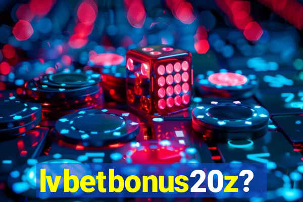 lvbetbonus20z?