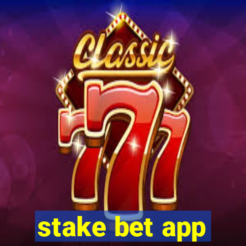 stake bet app