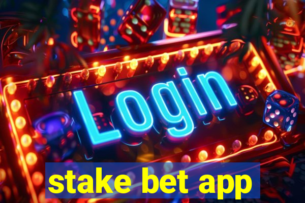 stake bet app