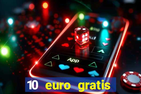 10 euro gratis casino 2021