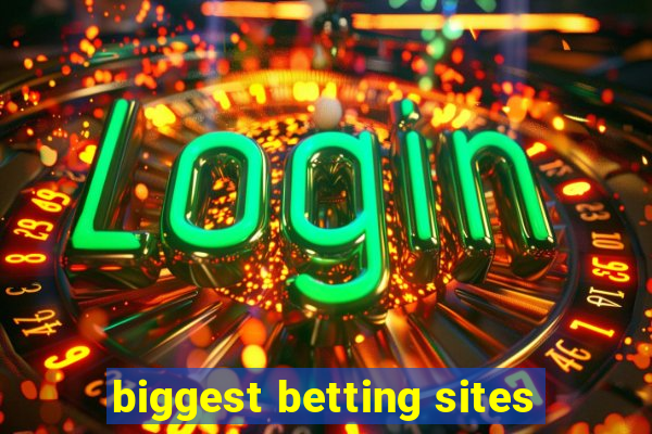 biggest betting sites