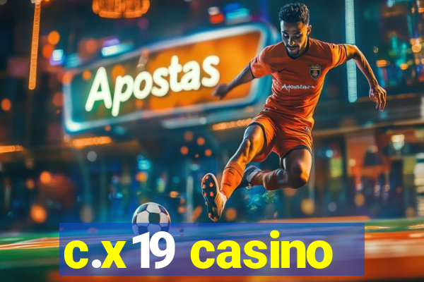 c.x19 casino