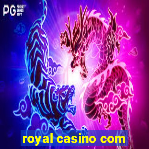 royal casino com