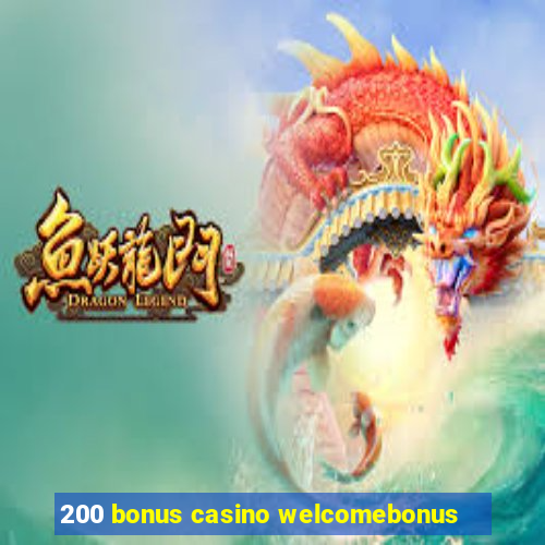 200 bonus casino welcomebonus