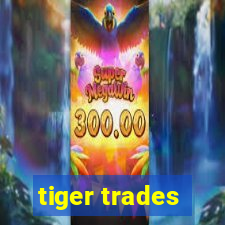 tiger trades