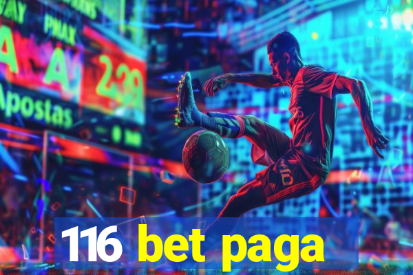 116 bet paga