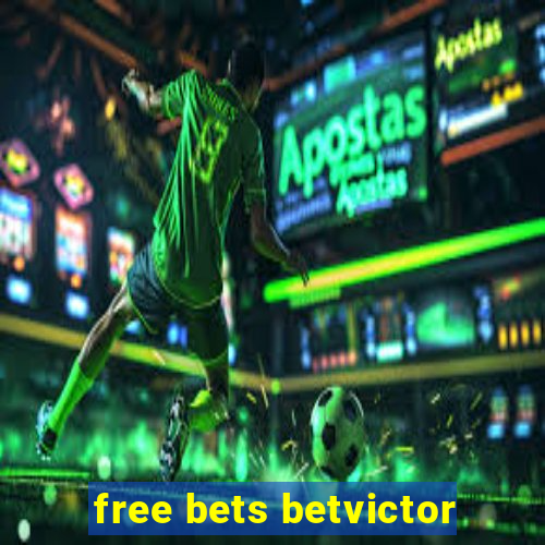 free bets betvictor