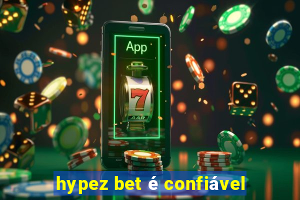 hypez bet é confiável