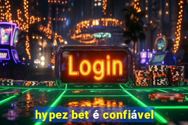 hypez bet é confiável