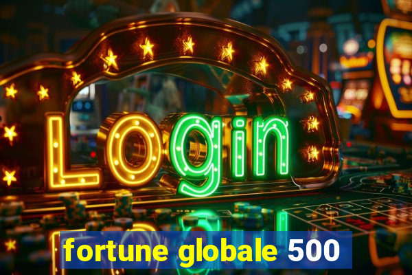 fortune globale 500