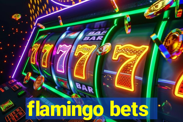 flamingo bets