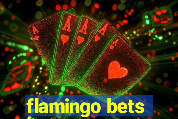 flamingo bets