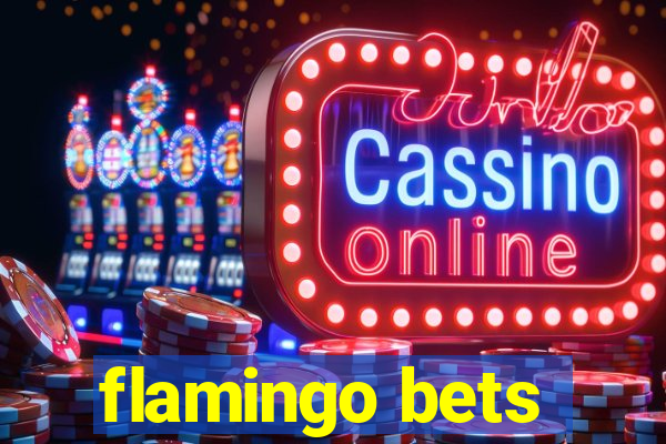 flamingo bets