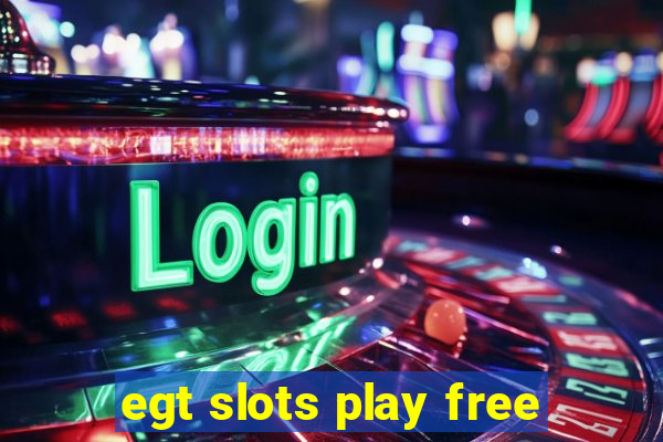 egt slots play free