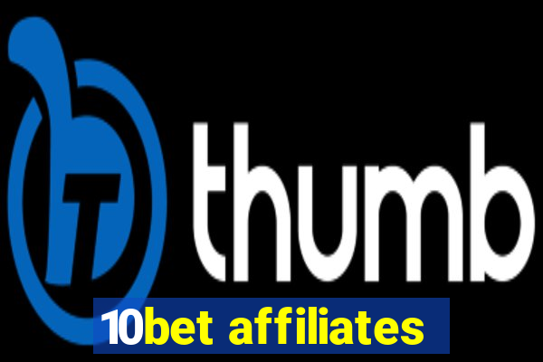 10bet affiliates