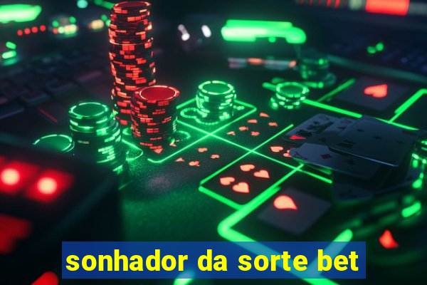 sonhador da sorte bet