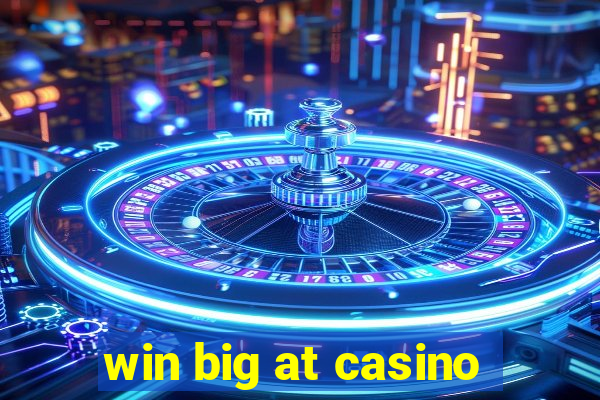 win big at casino