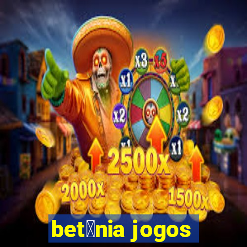 bet芒nia jogos