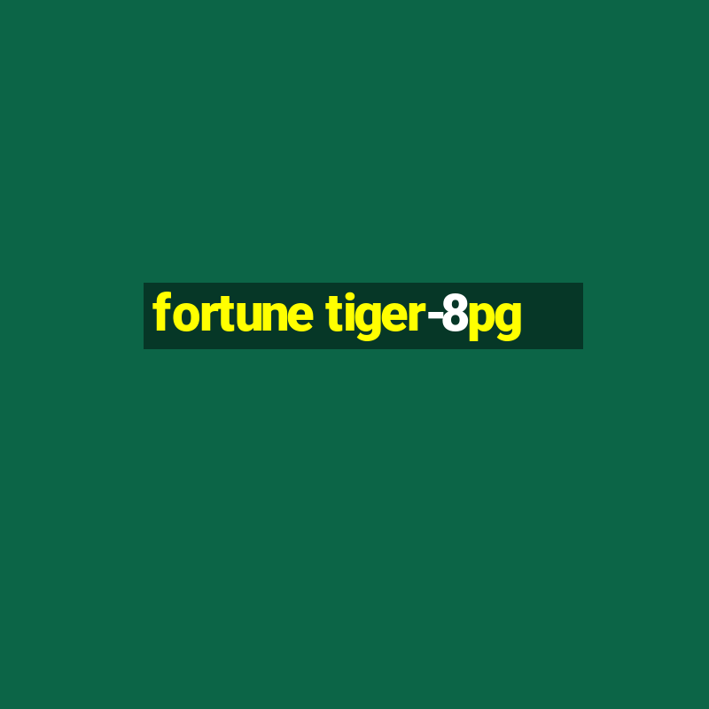 fortune tiger-8pg