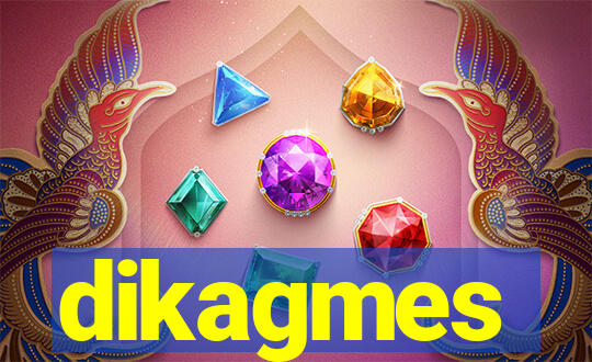 dikagmes