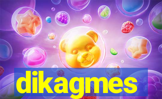 dikagmes