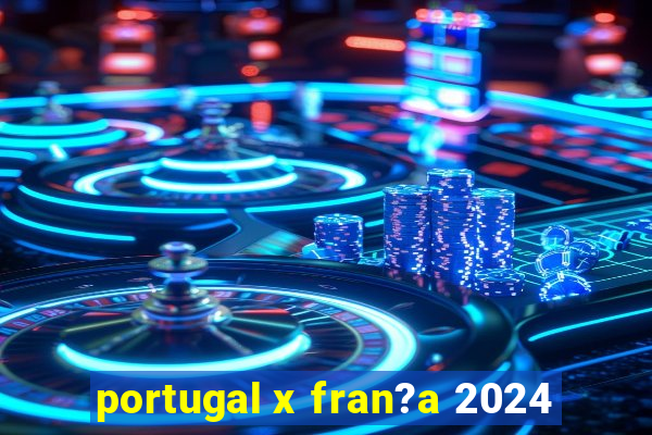 portugal x fran?a 2024