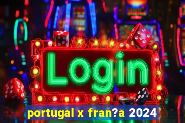 portugal x fran?a 2024