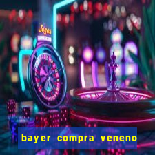 bayer compra veneno de cobra