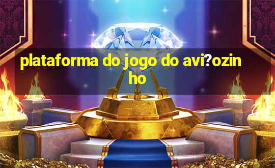 plataforma do jogo do avi?ozinho