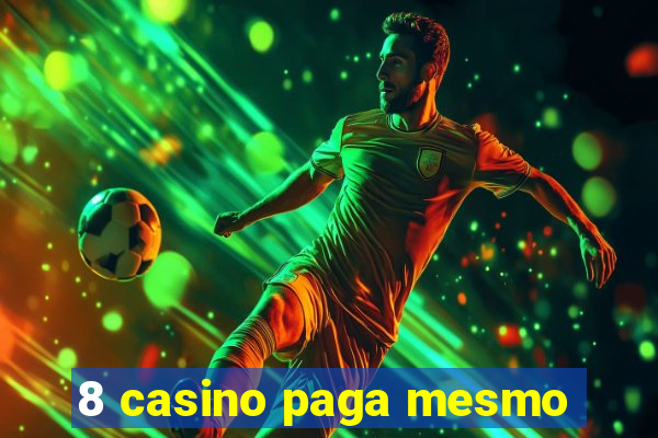 8 casino paga mesmo