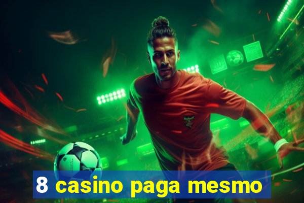 8 casino paga mesmo