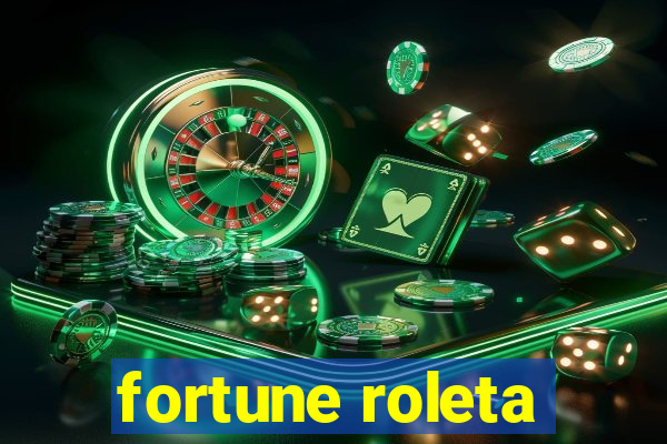 fortune roleta