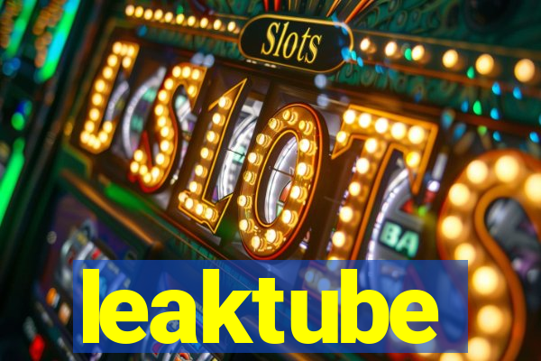 leaktube