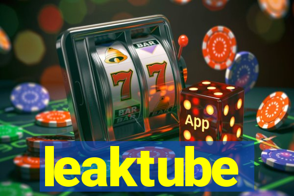 leaktube