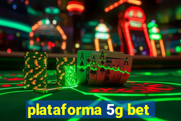 plataforma 5g bet