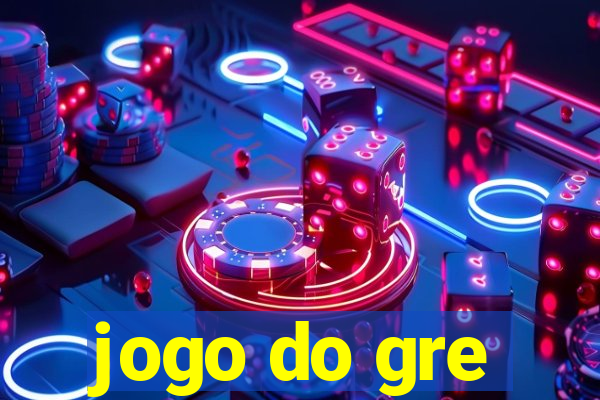 jogo do gre