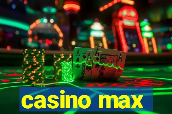 casino max