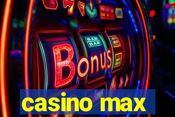 casino max