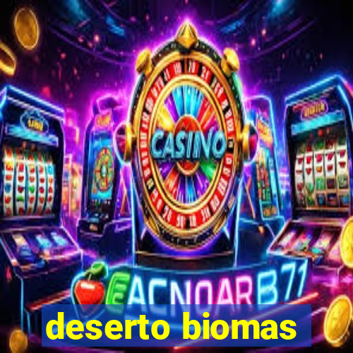 deserto biomas