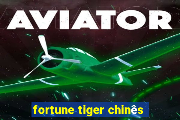 fortune tiger chinês