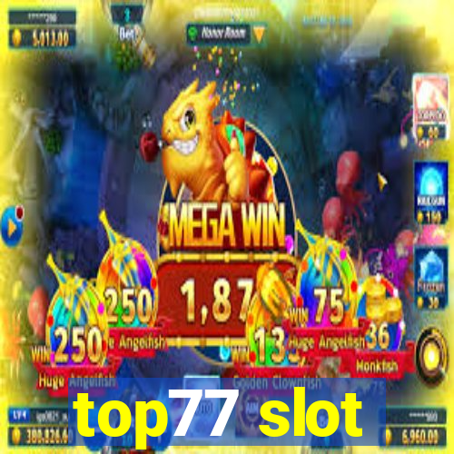 top77 slot